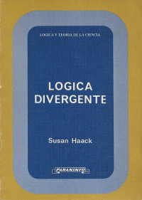 Susan Haack — Lógica Divergente (Colección Lógica y Teoría de la Ciencia)