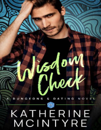 Katherine McIntyre — Wisdom Check (Dungeons and Dating Book 2)