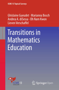 Ghislaine Gueudet & Marianna Bosch & Andrea A. diSessa & Oh Nam Kwon & Lieven Verschaffel — Transitions in Mathematics Education