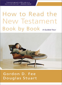 Gordon D. Fee;Douglas Stuart; & Douglas Stuart — How to Read the New Testament Book by Book