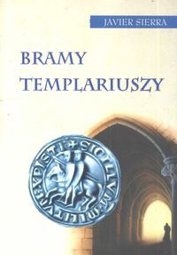 Javier Sierra — Bramy Templariuszy