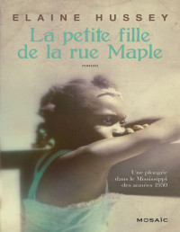 Elaine Hussey — La petite fille de la rue Maple