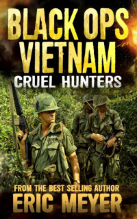 Eric Meyer — Black Ops Vietnam - Cruel Hunters