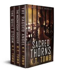 K.T. Tomb — Sacred Thorns: First Three Novels