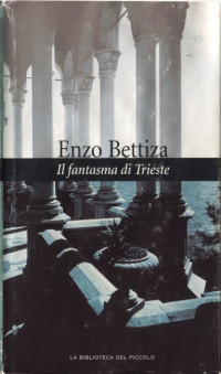 BETTIZA Enzo — Il fantasma di Trieste