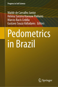 Waldir de Carvalho Junior, Helena Saraiva, Koenow Pinheiro, Marcos Bacis, Ceddia Gustavo, Souza Valladares, (eds.) — Pedometrics in Brazil