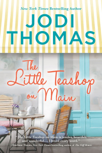 Jodi Thomas — The Little Teashop on Main