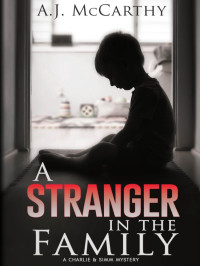 A J McCarthy — A Stranger in the Family (Charlie & Simm Mysteries #2)