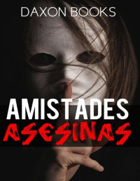 Daxon Books — AMISTADES ASESINAS (TREASON nº 1) (Spanish Edition)