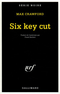 Max Crawford [Crawford, Max] — Six Key Cut