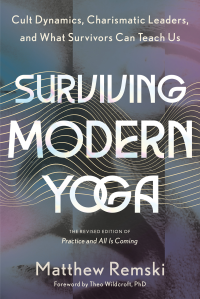 Matthew Remski — Surviving Modern Yoga