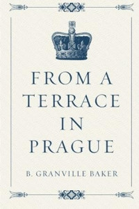 B. Granville Baker — From a Terrace in Prague