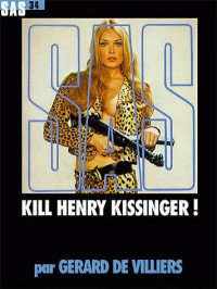 Gérard de Villiers — Kill Henry Kissinger !