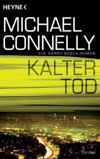 Connelly, Michael [Connelly, Michael] — Harry Bosch 13 - Kalter Tod