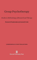 Florence B. Powdermaker, Jerome D. Frank — Group Psychotherapy: Studies in Methodology of Research and Therapy