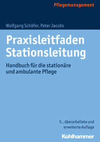 Wolfgang Schäfer, Peter Jacobs — Praxisleitfaden Stationsleitung