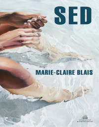 Marie-Claire Blais — Sed