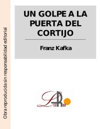 Franz Kafka — Un golpe a la puerta del cortijo