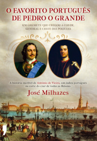 José Milhazes — O Favorito Português de Pedro O Grande