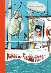 Valentina Brüning — Kakao und Fischbrötchen