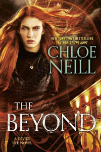 Chloe Neill [Neill, Chloe] — The Beyond (A Devil's Isle Novel)