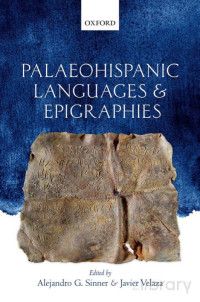 Alejandro G. Sinner; Javier Velaza — Palaeohispanic Languages and Epigraphies