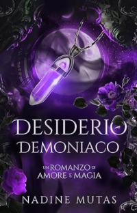 Nadine Mutas — Desiderio demoniaco. Un romanzo di amore e magia