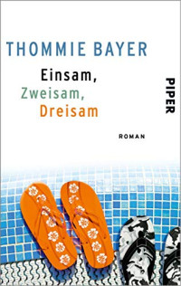 Thommie Bayer [Bayer, Thommie] — Einsam, zweisam, dreisam