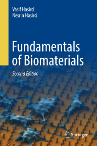 Vasif Hasirci , Nesrin Hasirci — Fundamentals of Biomaterials, second edition