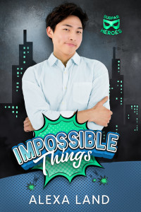 Alexa Land — Impossible Things (Subparheroes #2) MM