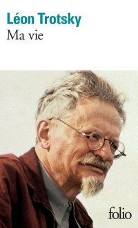 Léon Trotsky [Trotsky, Léon] — Ma vie