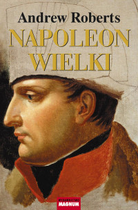 Andrew Roberts — Napoleon Wielki