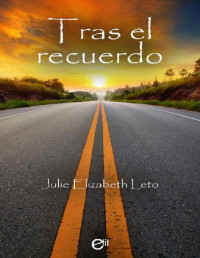 Julie Elizabeth Leto [Leto, Julie Elizabeth] — Tras el recuerdo