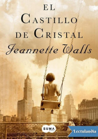 Jeannette Walls — El castillo de cristal