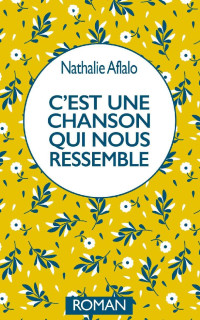 Nathalie Aflalo [Aflalo, Nathalie] — C'est une chanson qui nous ressemble (French Edition)