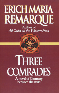 Erich Maria Remarque — Three Comrades