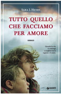 Sarah J. Henry — Tutto quello che facciamo per amore