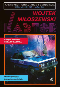 Wojtek Miłoszewski — Kastor