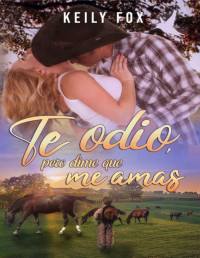 Keily Fox — Te Odio, pero dime que me amas (Spanish Edition)