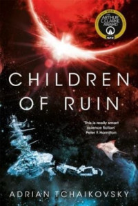 Adrian Tchaikovsky  — Children of Ruin