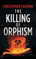 Christopher Coleman — The Killing of Orphism