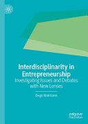 Diego Matricano — Interdisciplinarity in Entrepreneurship: Investigating Issues and Debates with New Lenses