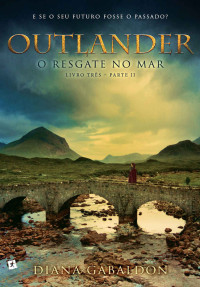 Diana Gabaldon — [Outlander03-II]O Resgate no Mar -Parte II(Oficial)