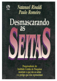 Natanael Rinaldi e Paulo Romeiro — Desmascarando as Seitas