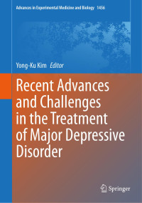 Yong-Ku Kim (Editor) — Recent Advances and Challenges in the Treatment of Major Depressive Disorder