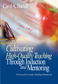 Carol A. Bartell; & Linda Darling-Hammond — Cultivating High-Quality Teaching Through Induction and Mentoring