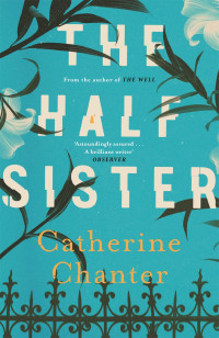 Catherine Chanter — The Half Sister