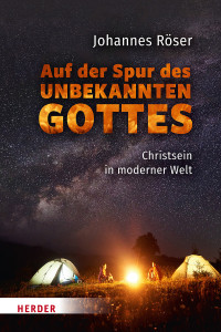 Johannes Rser; — Auf der Spur des unbekannten Gottes