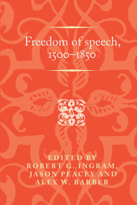 Robert Ingram;Jason Peacey;Alex W. Barber; — Freedom of Speech, 15001850