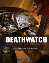 Various — Deathwatch: Xenos Hunters